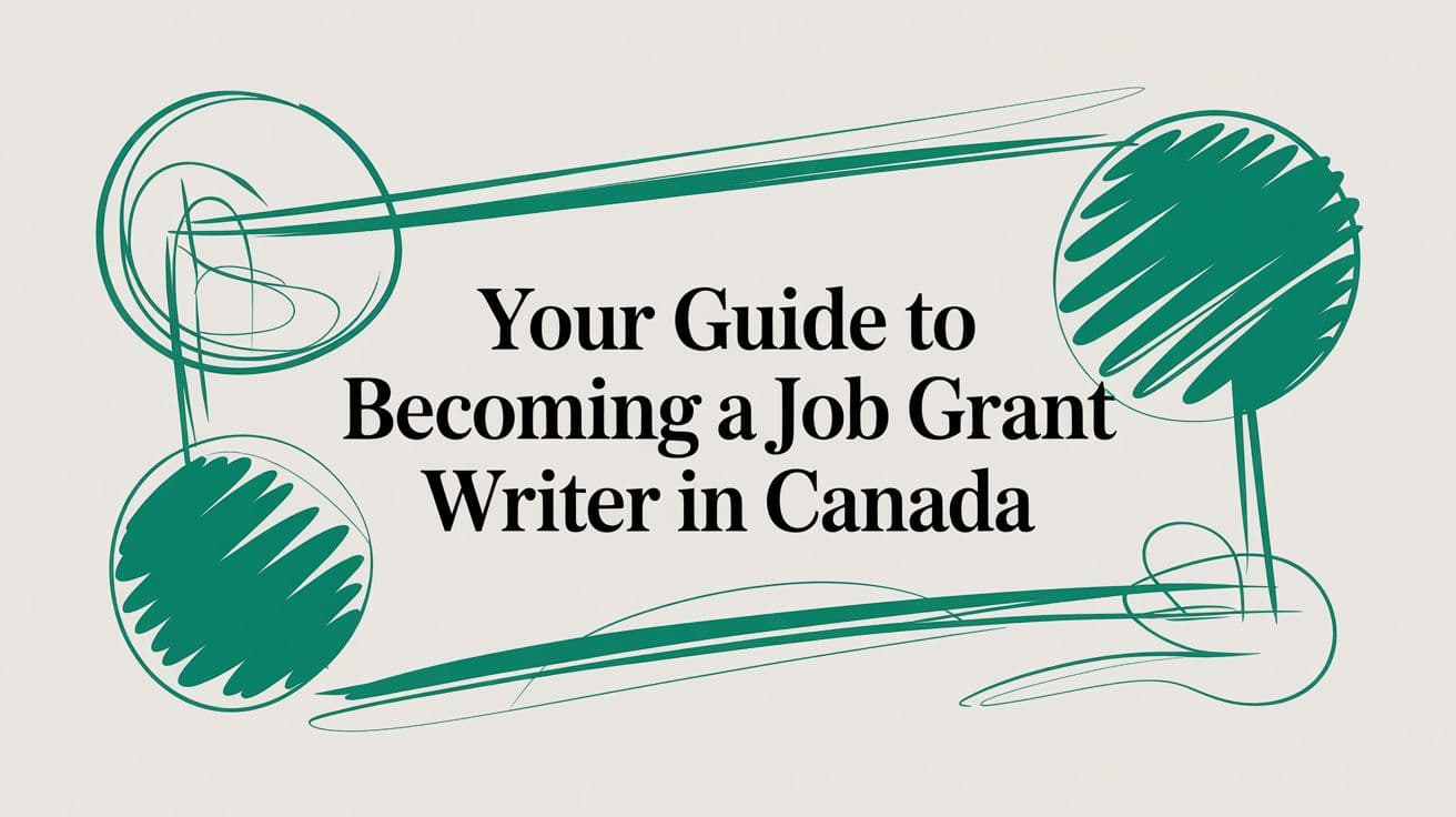 Your Guide to Becoming a Job Grant Writer in Canada