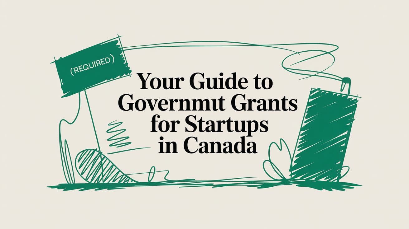 Your Guide to Government Grants for Startups in Canada