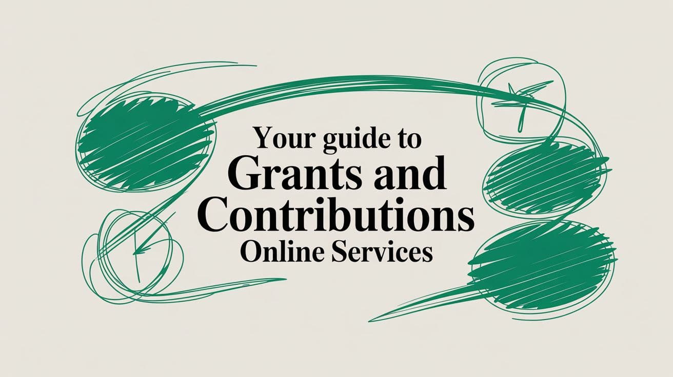 Your Guide to Grants and Contributions Online Services
